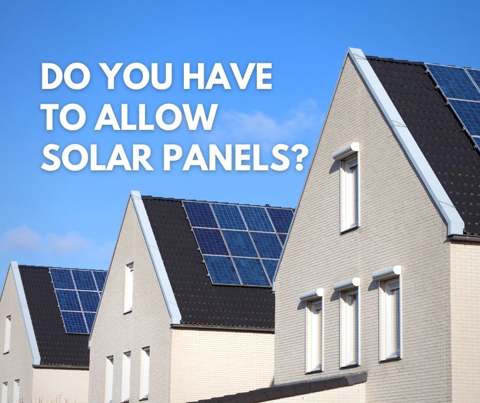 SOLAR PANELS DO YOU HAVE TO ALLOW THEM? Altitude Community Law