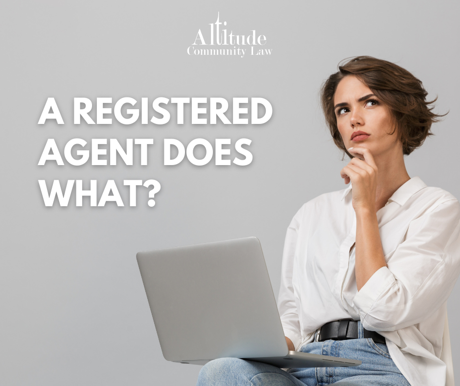 A REGISTERED AGENT DOES WHAT? Altitude Community Law
